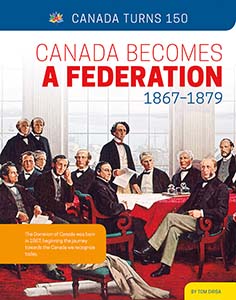 Cover Art for Canada Becomes a Federation: 1867-1879