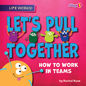Cover Art for Let's Pull Together: How to Work in Teams