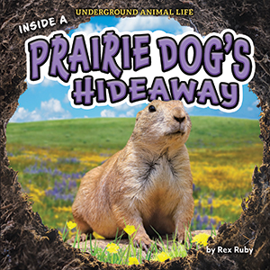 Cover Art for Inside a Prairie Dog’s Hideaway