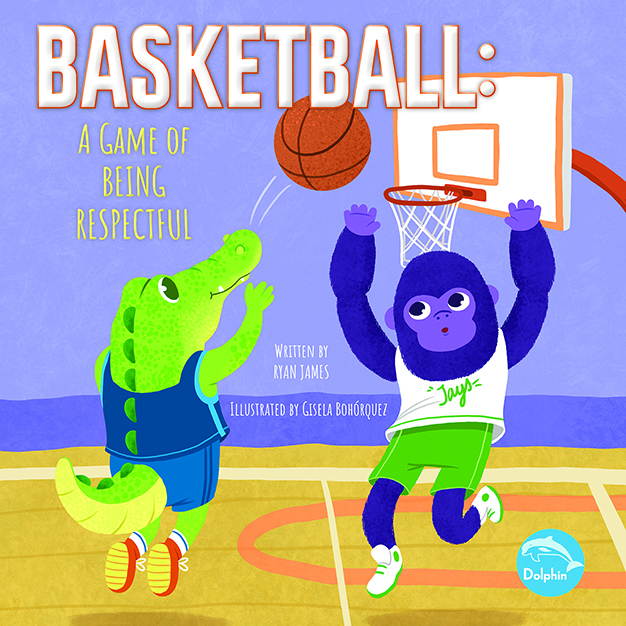 Cover Art for Basketball: A Game of Being Respectful