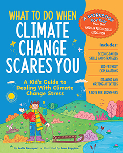 Cover Art for What to Do When Climate Change Scares You: A Kid's Guide to Dealing with Climate Change Stress