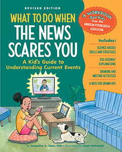 Cover Art for What to Do When the News Scares You, Revised Edition: A Kid's Guide to Understanding Current Events