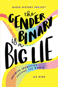 Cover Art for The Gender Binary Is a Big Lie: Infinite Identities and Expressions