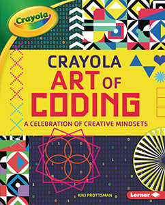 Cover Art for Crayola® Art of Coding: A Celebration of Creative Mindsets