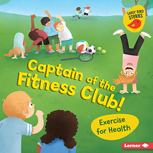 Cover Art for Captain of the Fitness Club!: Exercise for Health