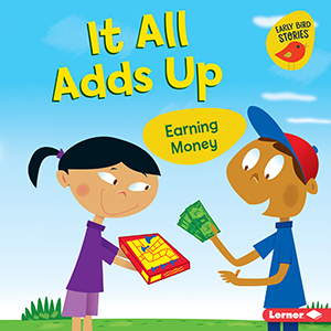 Cover Art for It All Adds Up: Earning Money
