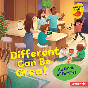 Cover Art for Different Can Be Great: All Kinds of Families
