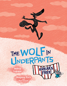 Cover Art for The Wolf in Underpants Breaks Free