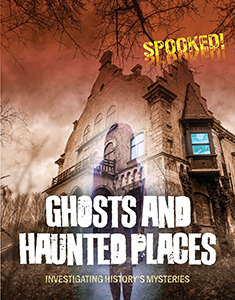 Cover Art for Ghosts and Haunted Places: Investigating History's Mysteries