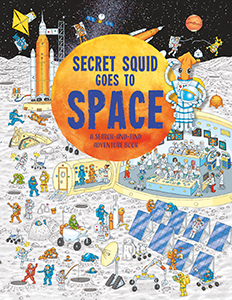 Cover Art for Secret Squid Goes to Space: A Search-and-Find Adventure Book