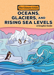Cover Art for Oceans, Glaciers, and Rising Sea Levels: A Graphic Guide