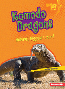 Cover Art for Komodo Dragons: Nature's Biggest Lizard