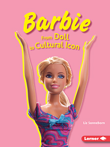 Cover Art for Barbie: From Doll to Cultural Icon