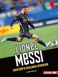 Cover Art for Lionel Messi: Soccer's Golden Striker
