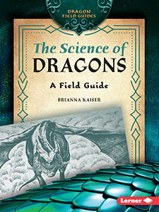 Cover Art for The Science of Dragons: A Field Guide