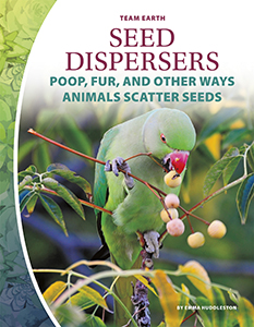 Cover Art for Seed Dispersers: Poop, Fur, and Other     Ways Animals Scatter Seeds