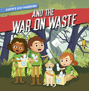 Cover Art for Earth's Eco-Warriors and the War on Waste
