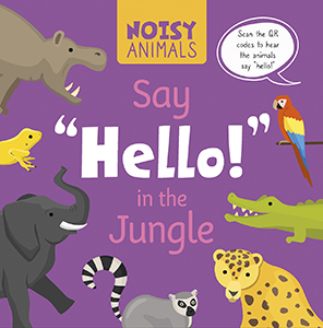 Cover Art for Noisy Animals Say 'Hello!' in the Jungle