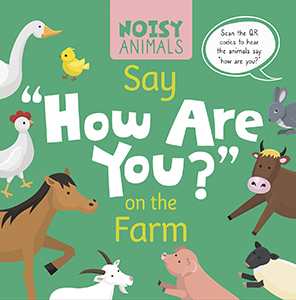 Cover Art for Noisy Animals Say 'How Are You?' on the Farm