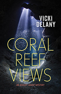 Cover Art for An Ashley Grant Mystery: Coral Reef Views