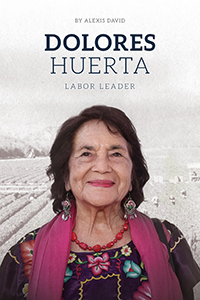 Cover Art for Dolores Huerta: Labor Leader
