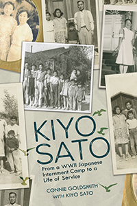 Cover Art for Kiyo Sato: From a WWII Japanese Internment Camp to a Life of Service
